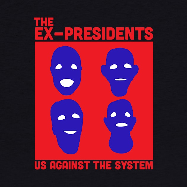 The Ex Presidents Us Against The System Point Break by Rebus28